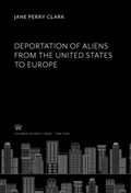 Cover: Deportation of Aliens from the United States to Europe - Columbia University Press