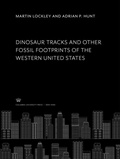 Cover: Dinosaur Tracks and Other Fossil Footprints of the Western United States - Columbia University Press