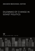 Cover: Dilemmas of Change in Soviet Politics - Columbia University Press