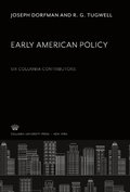 Cover: Early American Policy. Six Columbia Contributors - Columbia University Press