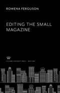 Cover: Editing the Small Magazine - Columbia University Press