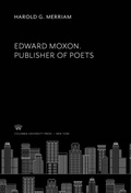 Cover: Edward Moxon. Publisher of Poets - Columbia University Press