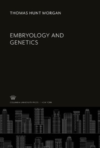 Enlarge image Cover: Embryology and Genetics - Columbia University Press
