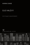 Cover: Elie Hal&eacute;vy an Intellectual Biography - Columbia University Press