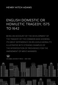Cover: English Domestic Or, Homiletic Tragedy 1575 to 1642 - Columbia University Press