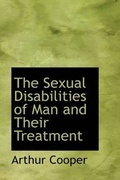 Cover: The Sexual Disabilities of Man and Their Treatment - BiblioLife