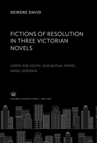 Enlarge image Cover: Fictions of Resolution in Three Victorian Novels - Columbia University Press
