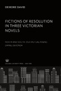 Cover: Fictions of Resolution in Three Victorian Novels - Columbia University Press