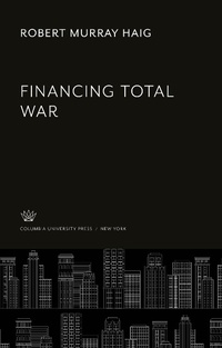 Enlarge image Cover: Financing Total War - Columbia Home Front Warbooks, 5