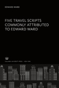 Cover: Five Travel Scripts Commonly Attributed to Edward Ward - Columbia University Press