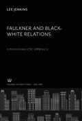 Cover: Faulkner and Black-White Relations. a Psychoanalytic Approach - Columbia University Press