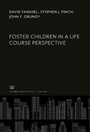Cover: Foster Children in a Life Course Perspective - Columbia University Press