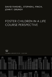 Enlarge image Cover: Foster Children in a Life Course Perspective - Columbia University Press