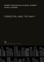 Cover: Forrestal and the Navy - Columbia University Press