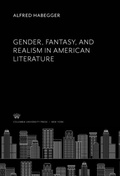 Cover: Gender, Fantasy, and Realism in American Literature - Columbia University Press