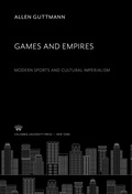 Cover: Games and Empires. Modern Sports and Cultural Imperialism - Columbia University Press