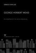 Cover: George Herbert Mead. Philosopher of the Social Individual - Columbia University Press