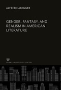 Cover: Gender, Fantasy, and Realism in American Literature - Columbia University Press
