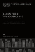 Cover: Global Food Interdependence. Challenge to United States Policy - Columbia University Press