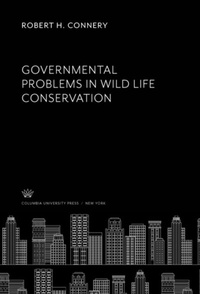 Abbildung von: Governmental Problems in Wild Life Conservation - Columbia University Press