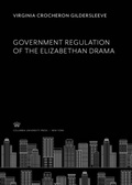 Cover: Government Regulation of the Elizabethan Drama - Columbia University Press