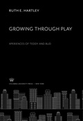 Cover: Growing Through Play Experiences of Teddy and Bud - Columbia University Press