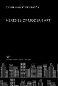 Abbildung von: Heresies of Modern Art - Columbia University Press