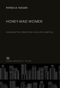 Cover: Honey-Mad Women - Columbia University Press