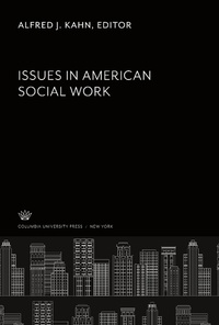 Enlarge image Cover: Issues in American Social Work - Columbia University Press