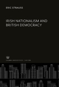 Cover: Irish Nationalism and British Democracy - Columbia University Press