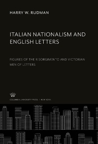 Enlarge image Cover: Italian Nationalism and English Letters - Columbia University Press