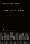 Cover: Killing the Messenger - Columbia University Press