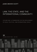 Cover: Law, the State, and the International Community. Volume One. a Commentary on the Development of Legal, Political, and International Ideals - Columbia University Press