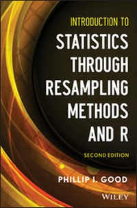 Enlarge image Cover: Introduction to Statistics Through Resampling Methods and R - Wiley