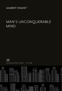Enlarge image Cover: Man'S Unconquerable Mind - Columbia University Press