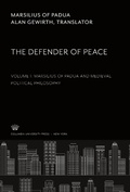 Cover: Marsilius of Padua. the Defender of Peace. Volume I: Marsilius of Padua and Medieval Political Philosophy - Columbia University Press