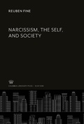 Cover: Narcissism, the Self, and Society - Columbia University Press