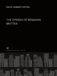 Enlarge image Cover: The Operas of Benjamin Britten - Columbia University Press