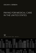 Cover: Paying for Medical Care in the United States - Columbia University Press