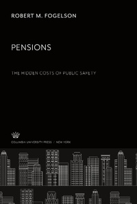 Enlarge image Cover: Pensions. the Hidden Costs of Public Safety - Columbia University Press