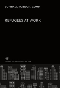Enlarge image Cover: Refugees at Work - Columbia University Press