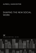 Cover: Shaping the New Social Work - Social Work and Social Issues