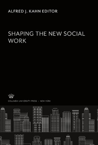 Enlarge image Cover: Shaping the New Social Work - Social Work and Social Issues