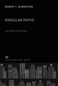 Cover: Singular Paths: Old Men Living Alone - Columbia University Press