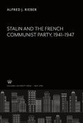Cover: Stalin and the French Communist Party 1941-1947 - Columbia University Press
