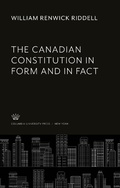 Cover: The Canadian Constitution in Form and in Fact - Columbia University Press