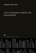 Cover: The Changing American Newspaper - Columbia University Press