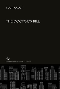 Enlarge image Cover: The Doctor'S Bill - Columbia University Press