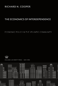 Enlarge image Cover: The Economics of Interdependence:. Economic Policy in the Atlantic Community - Columbia University Press