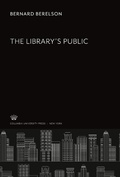 Cover: The Library'S Public - A Report of the Public Library Inquiry